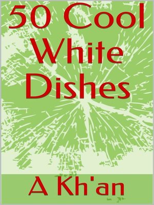 cover image of 50 Cool White Dishes